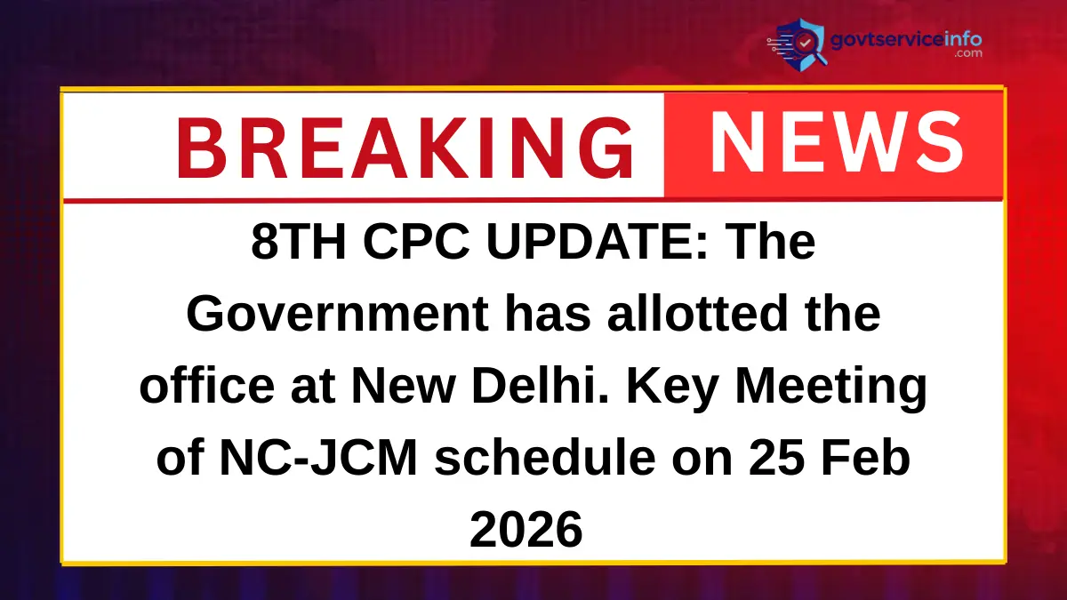8th CPC Update Office Allotted Pay Revision Process Officially Begins Key Meeting Scheduled on 25 Feb 2026