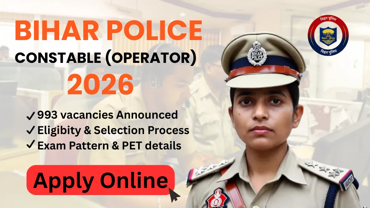 Bihar Police Constable Operator Recruitment 2026 993 Vacancy Notification