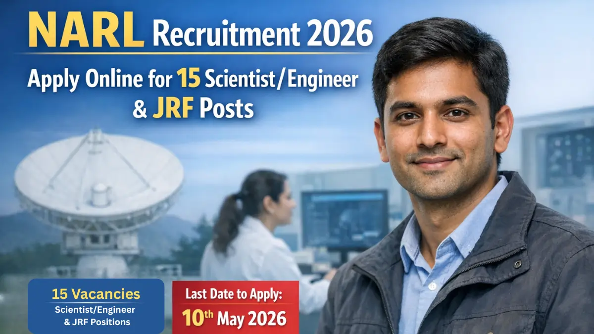 NARL Recruitment 2026 notification for 15 Scientist Engineer and JRF posts with real human scientist face and satellite antenna background