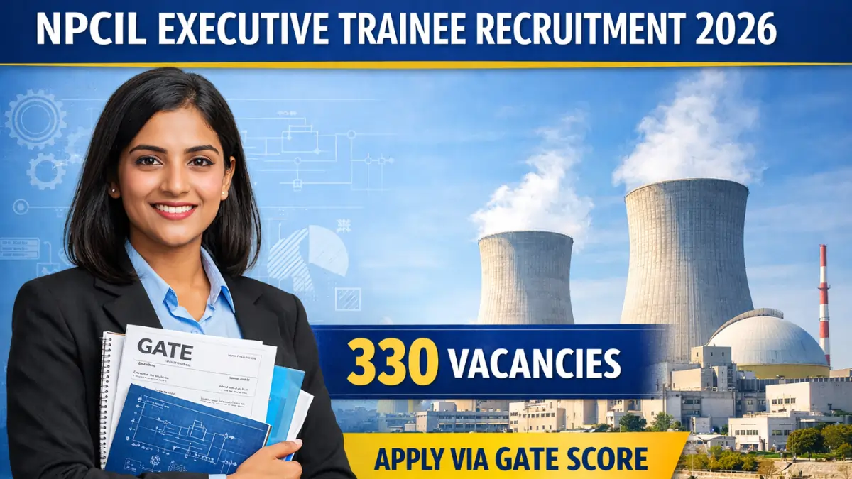 NPCIL Executive Trainee Recruitment 2026 notification for 330 vacancies through GATE score with Indian engineering candidate and nuclear power plant background