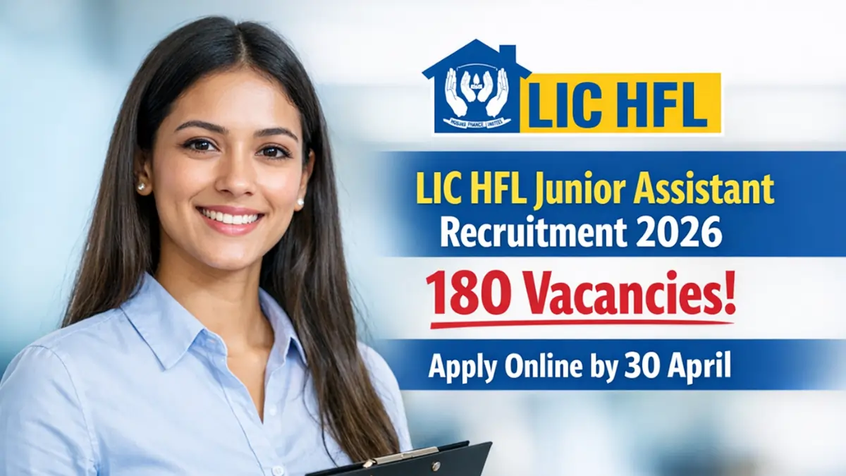 LIC HFL Junior Assistant Recruitment 2026 notification with 180 vacancies apply online before 30 April