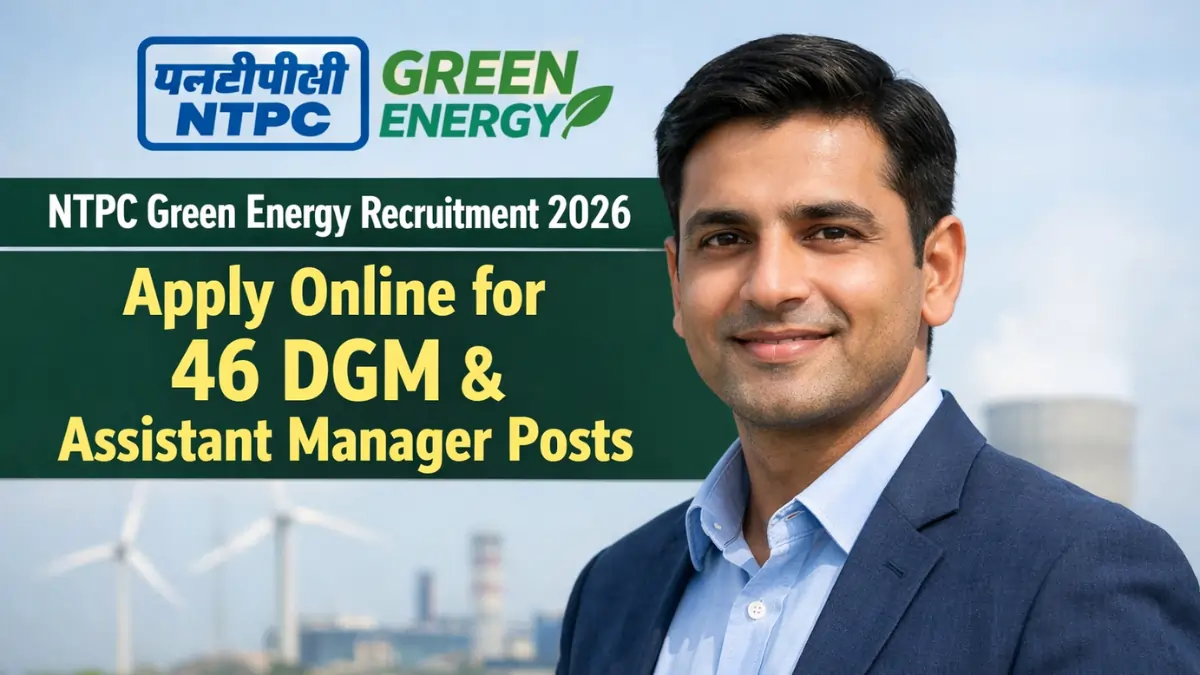 NTPC Green Energy Recruitment 2026 apply online for 46 DGM and Assistant Manager posts