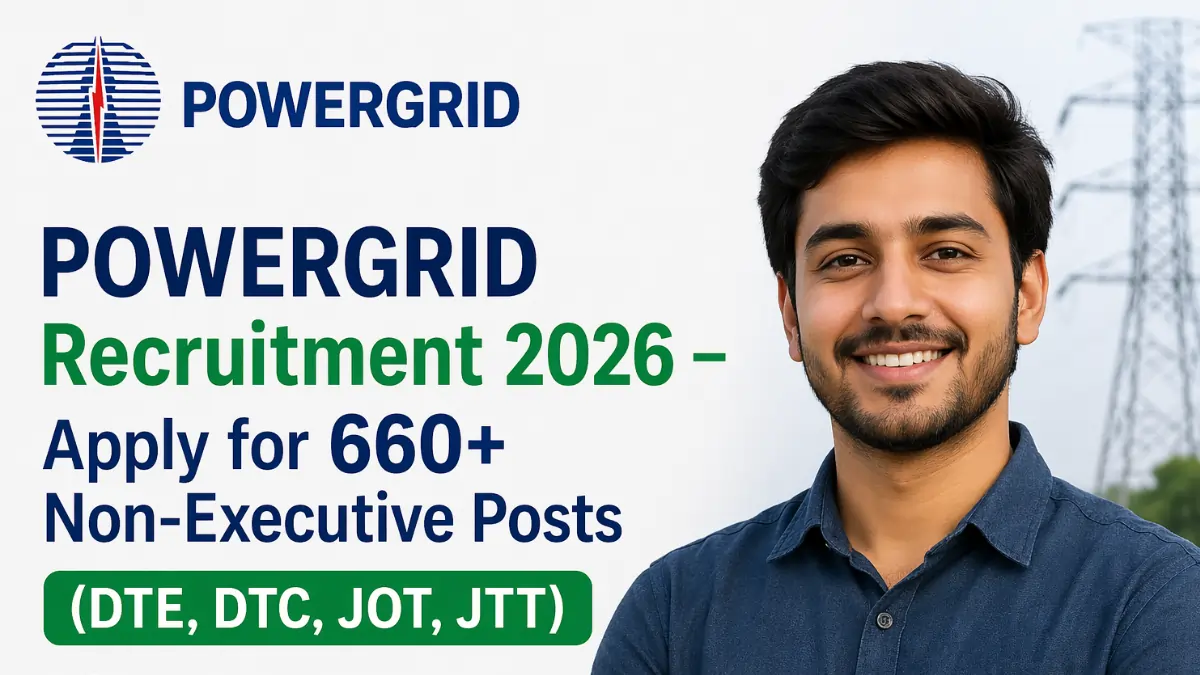 POWERGRID Recruitment 2026 Apply for 660+ Non Executive Posts DTE DTC JOT JTT Notification