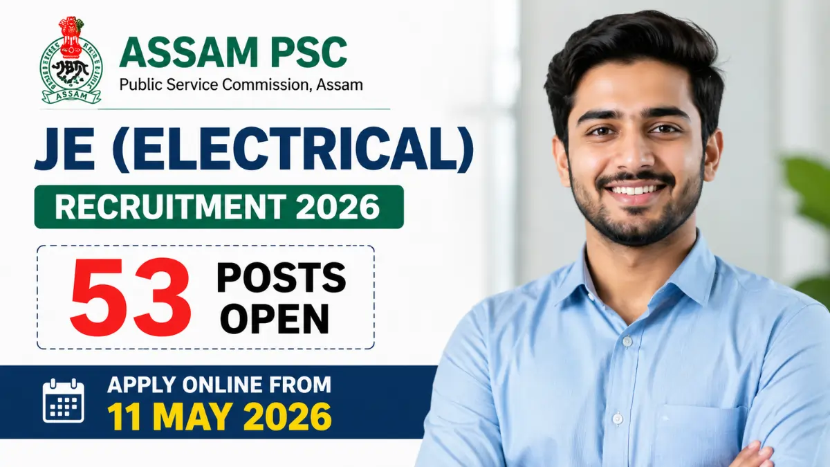 Assam PSC JE Electrical Recruitment 2026 notification with 53 posts open apply online from 11 May