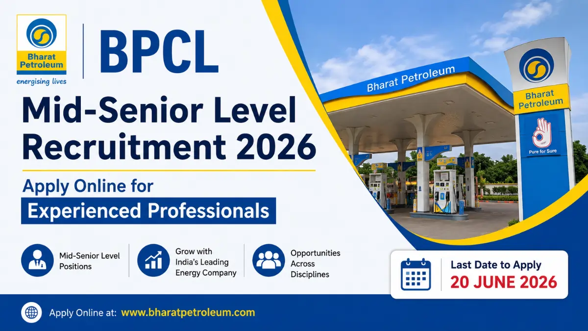BPCL Mid-Senior Level Recruitment 2026 notification for experienced professionals with online application deadline of 20 June 2026.