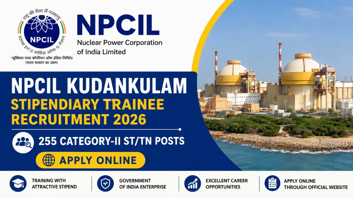 NPCIL Kudankulam Stipendiary Trainee Recruitment 2026 notification for 255 Category-II ST/TN posts
