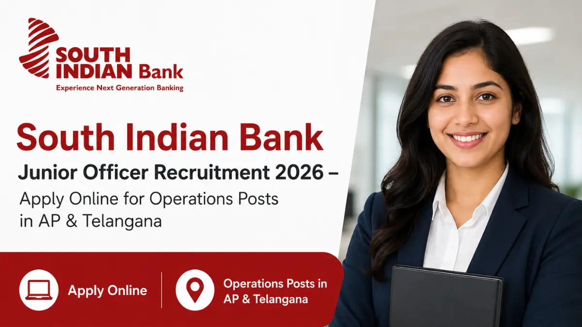 South Indian Bank Junior Officer Recruitment 2026 apply online for operations posts in Andhra Pradesh and Telangana