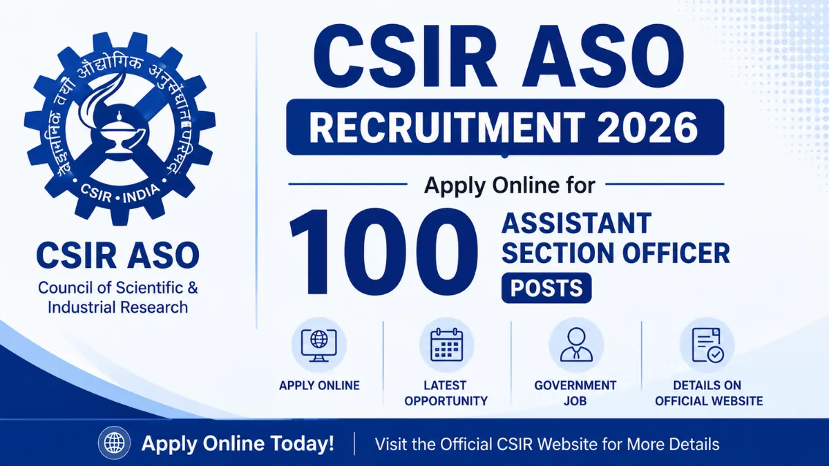 CSIR ASO Recruitment 2026 notification for 100 Assistant Section Officer vacancies with online application details.