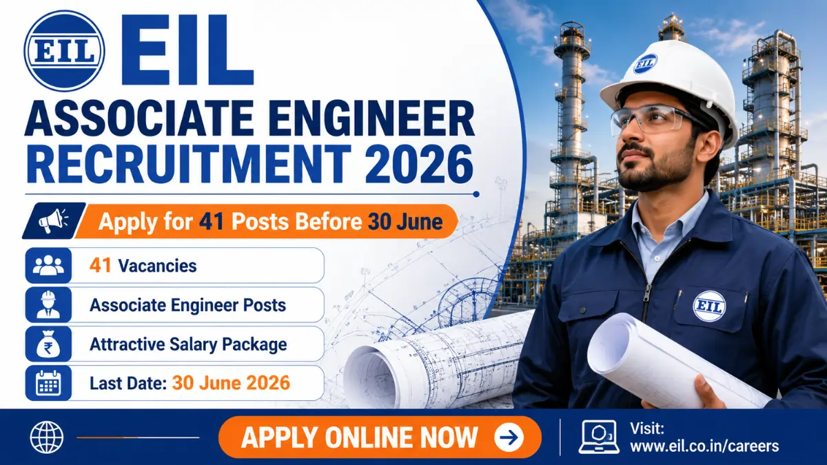 EIL Associate Engineer Recruitment 2026 notification for 41 Associate Engineer vacancies with application deadline of 30 June 2026.