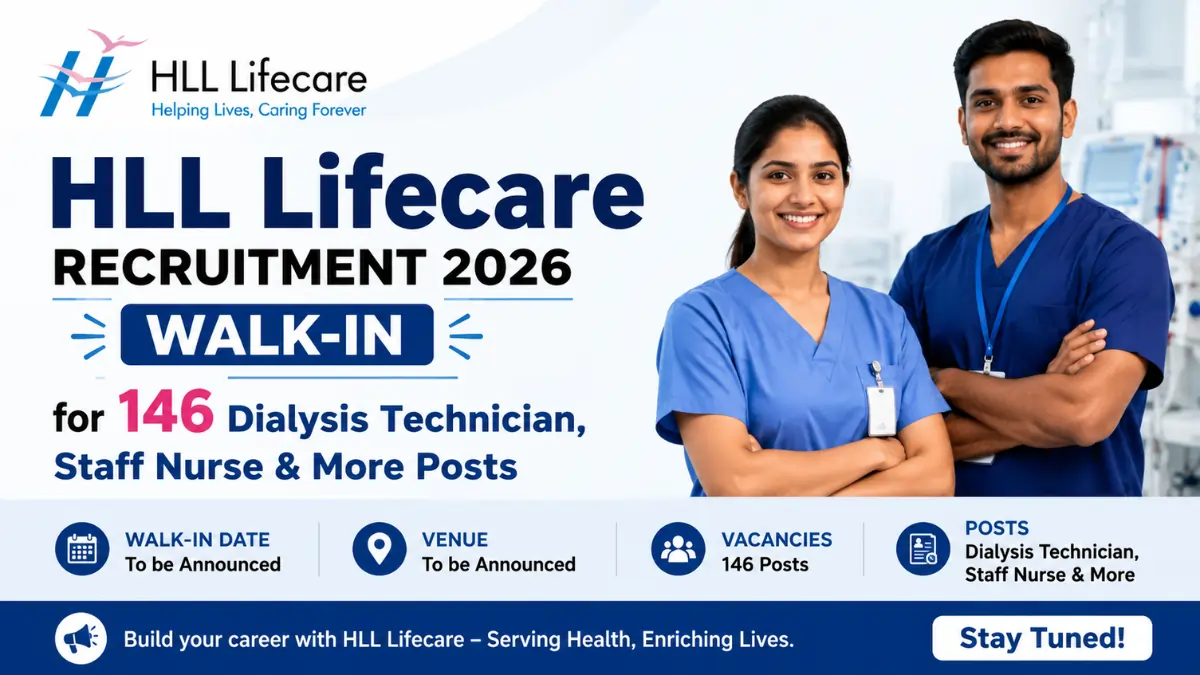 HLL Lifecare Recruitment 2026 walk-in recruitment drive for 146 vacancies including Dialysis Technician, Staff Nurse and other healthcare posts.