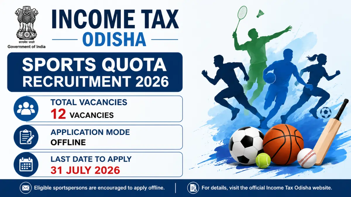 Income Tax Odisha Sports Quota Recruitment 2026 notification for 12 vacancies under Sports Quota with offline application deadline 31 July 2026