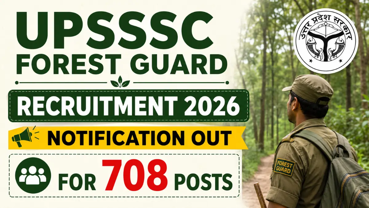 UPSSSC Forest Guard Recruitment 2026 notification released for 708 posts, showing forest guard vacancy details and government job update.