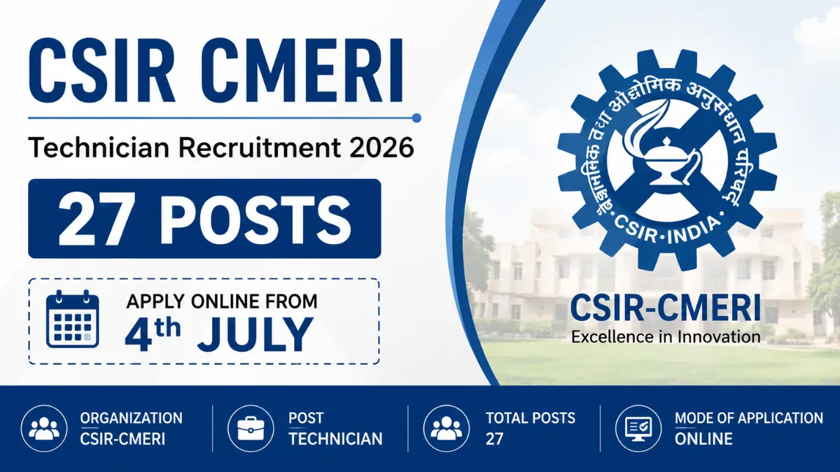 CSIR CMERI Technician Recruitment 2026 notification announcing 27 Technician vacancies with online application starting from 4th July.
