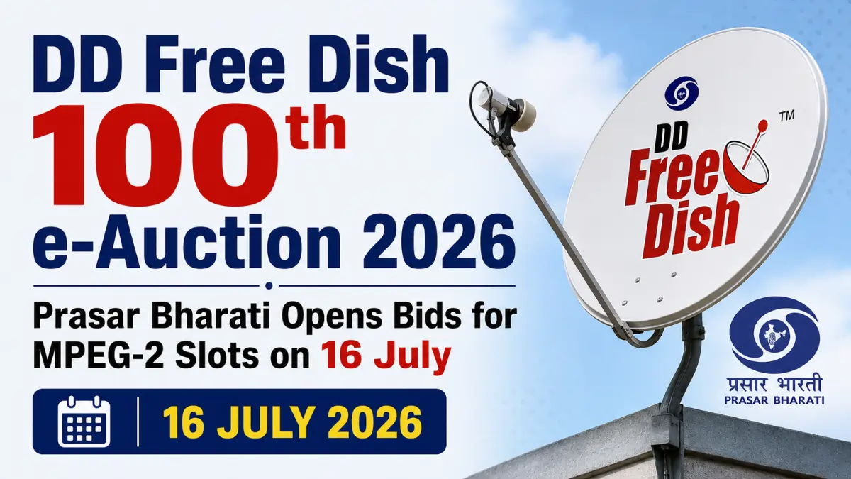 DD Free Dish 100th e-Auction 2026 banner announcing Prasar Bharati opening bids for MPEG-2 slots from 16 July 2026.