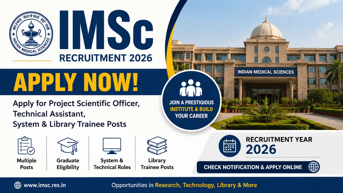 IMSc Recruitment 2026 notification for Project Scientific Officer, Technical Assistant, System and Library Trainee posts. Apply online for the latest Institute of Mathematical Sciences vacancies.