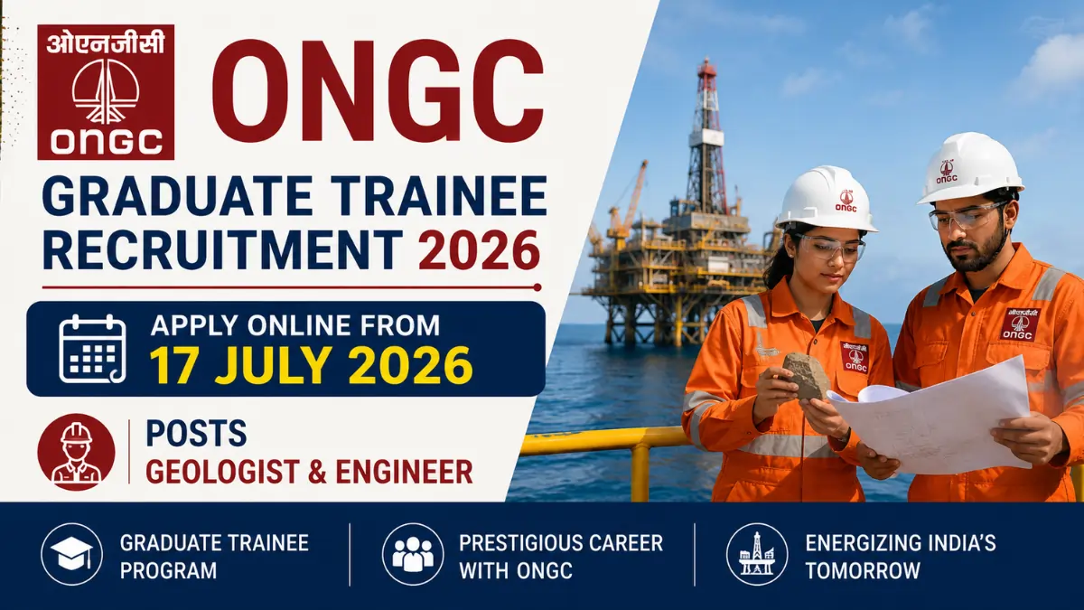 ONGC Graduate Trainee Recruitment 2026 notification inviting online applications from 17 July for Geologist and Engineer posts.