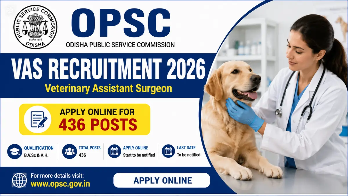 OPSC VAS Recruitment 2026 notification for 436 Veterinary Assistant Surgeon (VAS) posts. Apply online through Odisha Public Service Commission.
