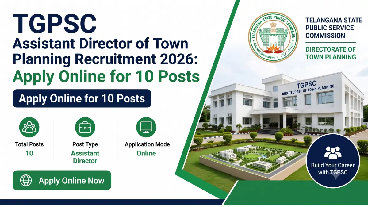 TGPSC Town Planning Recruitment 2026 notification for 10 Assistant Director of Town Planning posts. Apply online, check eligibility, age limit, salary, selection process, and last date.