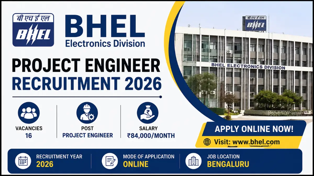 BHEL Electronics Division Project Engineer Recruitment 2026 for 16 vacancies with ₹84,000 monthly salary