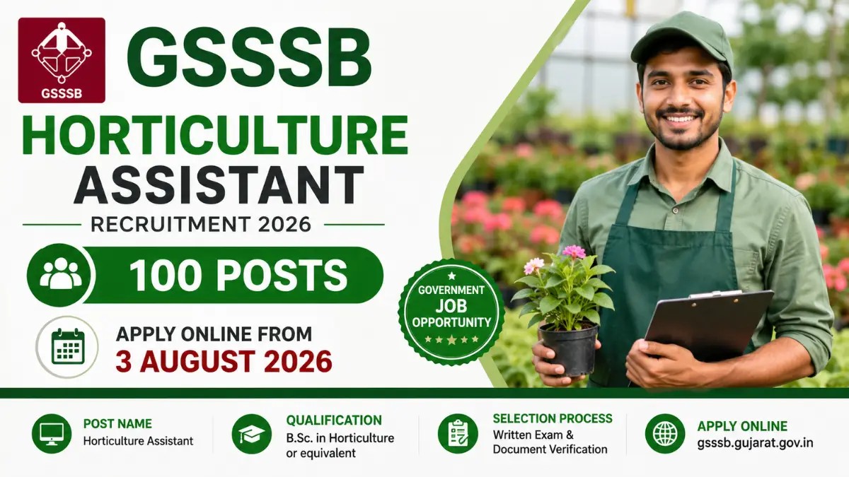 GSSSB Horticulture Assistant Recruitment 2026 notification for 100 Horticulture Assistant posts with online application starting from 3 August 2026.