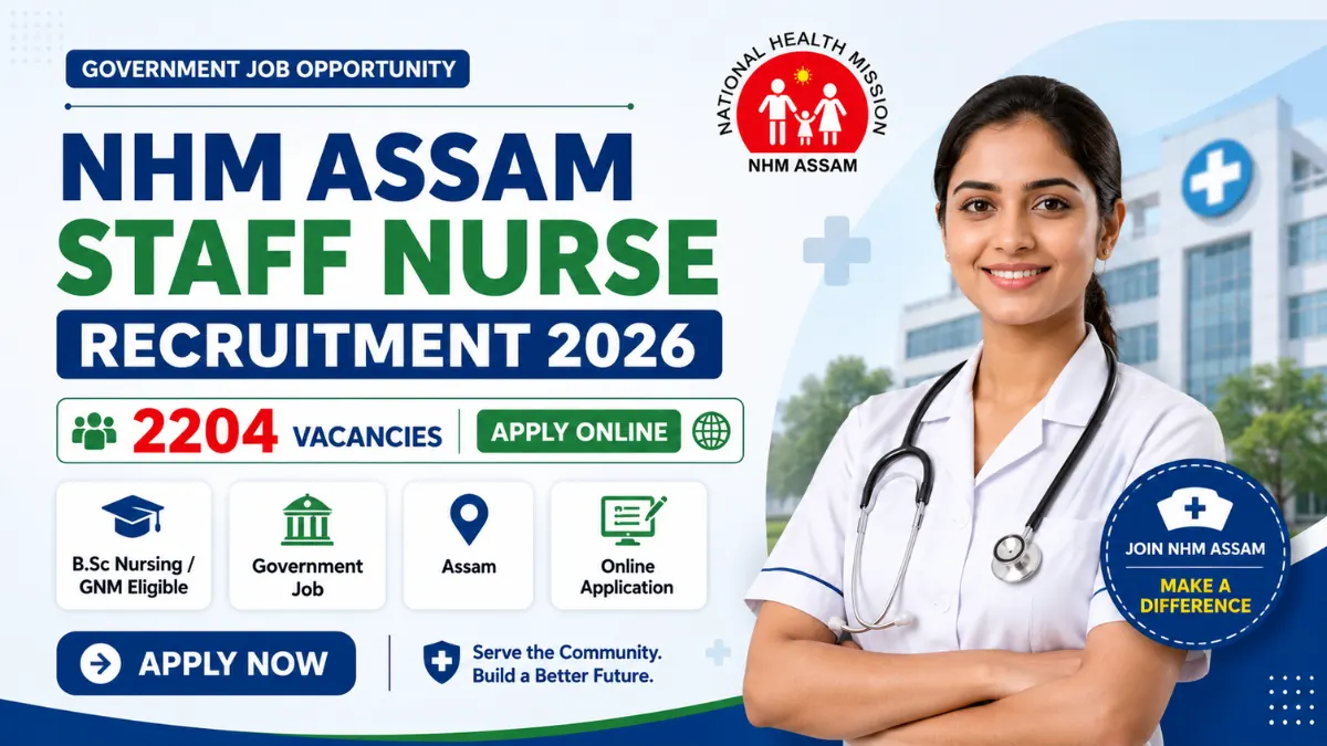 NHM Assam Staff Nurse Recruitment 2026 notification banner showing 2204 Staff Nurse vacancies with eligibility and online application details.