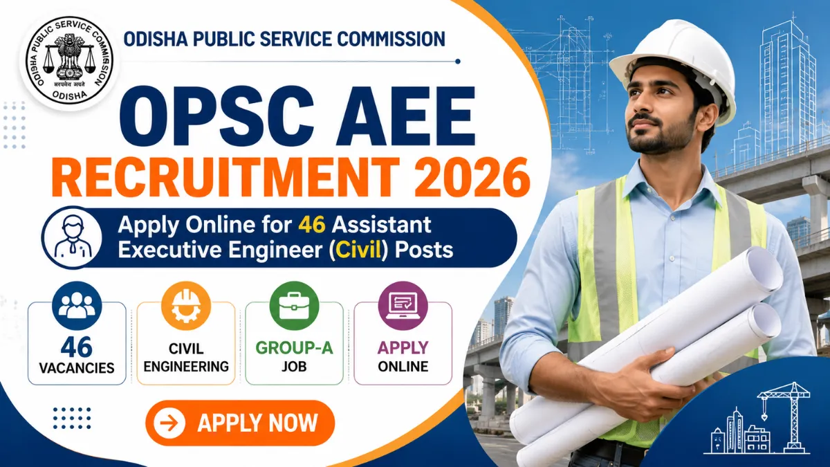 OPSC AEE Recruitment 2026 notification for 46 Assistant Executive Engineer (Civil) posts – Apply Online.