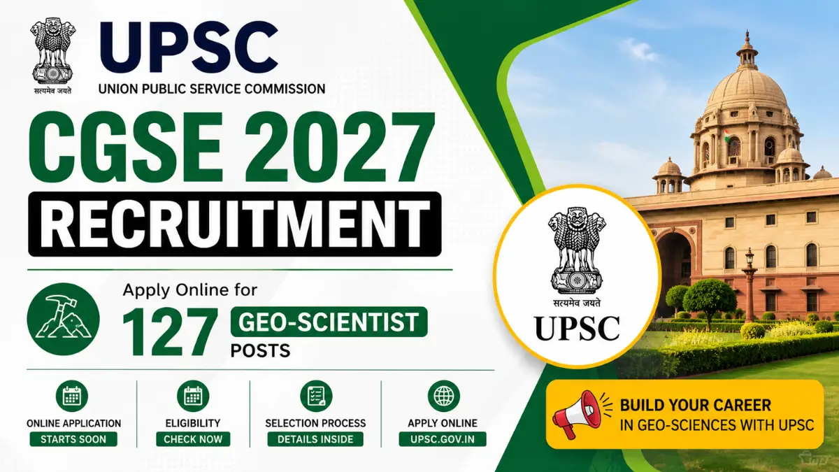 UPSC CGSE 2027 Recruitment for 127 Geo-Scientist Posts